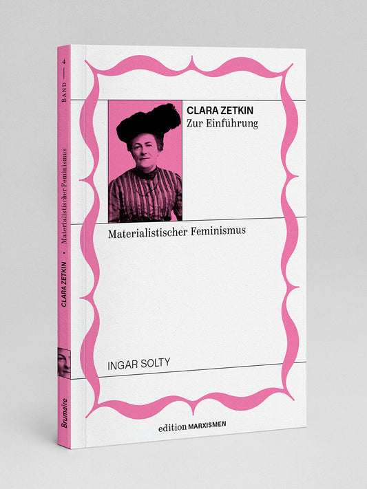 Clara Zetkin zur Einführung: Materialistischer Feminismus