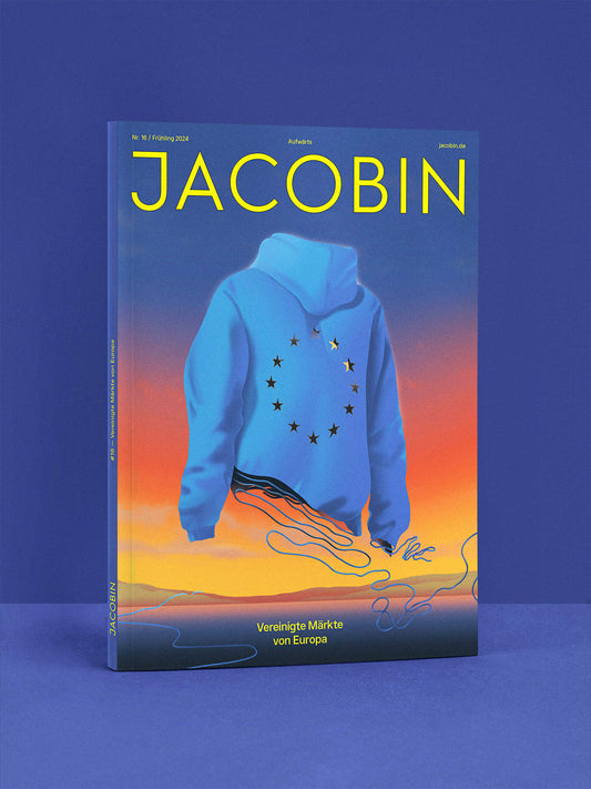 Jacobin #16 – Vereinigte Märkte von Europa